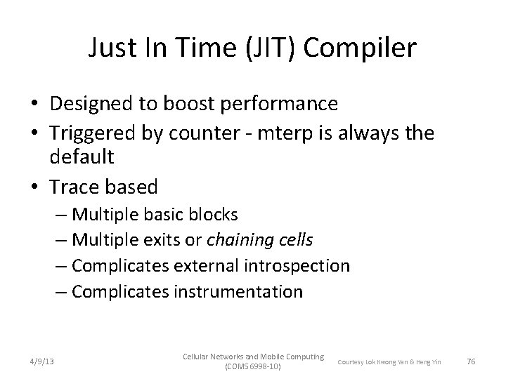 Just In Time (JIT) Compiler • Designed to boost performance • Triggered by counter