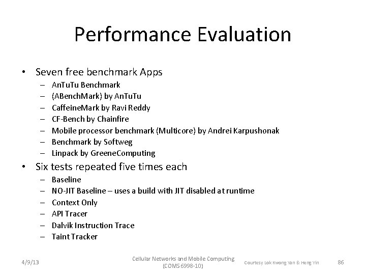 Performance Evaluation • Seven free benchmark Apps – – – – An. Tu Benchmark