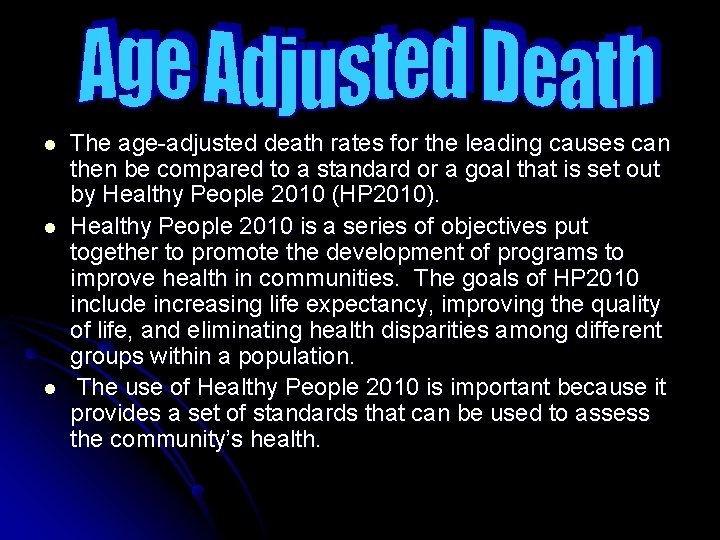 l l l The age-adjusted death rates for the leading causes can then be