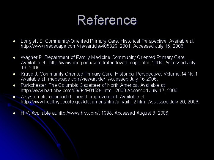 Reference l Longlett S. Community-Oriented Primary Care: Historical Perspective. Available at: http: //www. medscape.
