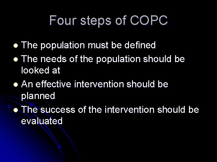 Four steps of COPC The population must be defined l The needs of the