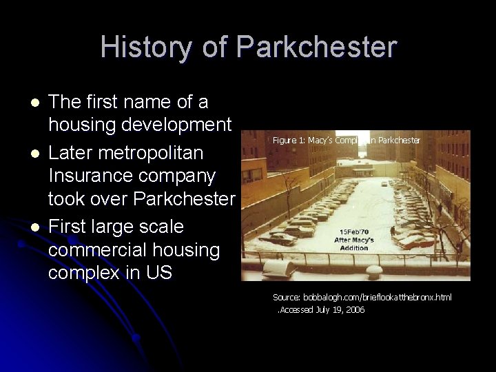 History of Parkchester l l l The first name of a housing development Later