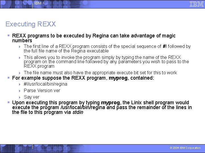 IBM ^ Executing REXX § REXX programs to be executed by Regina can take