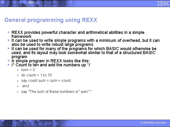 IBM ^ General programming using REXX § REXX provides powerful character and arithmetical abilities