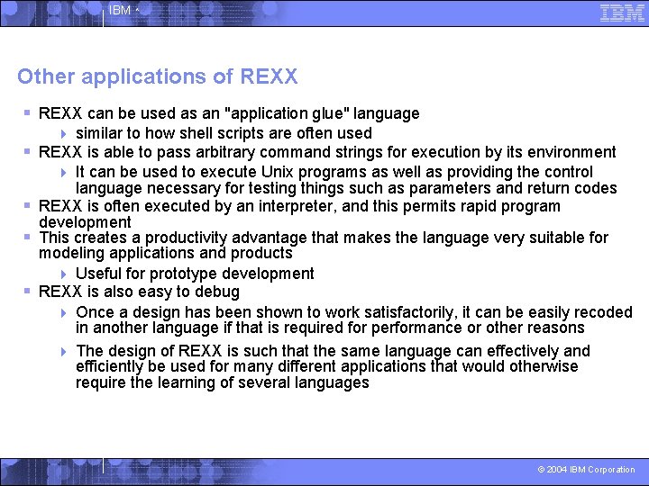 IBM ^ Other applications of REXX § REXX can be used as an "application