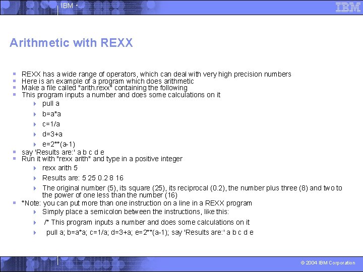 IBM ^ Arithmetic with REXX § § REXX has a wide range of operators,