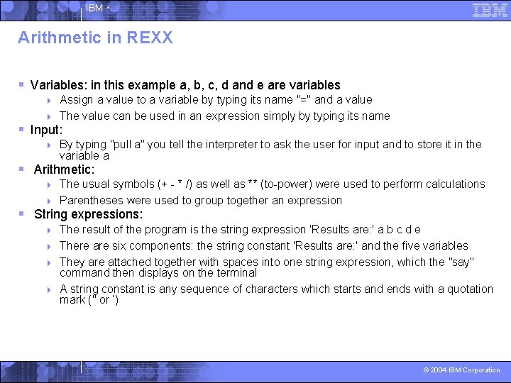 IBM ^ Arithmetic in REXX § Variables: in this example a, b, c, d