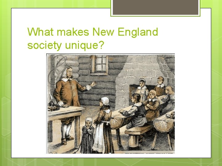 What makes New England society unique? 