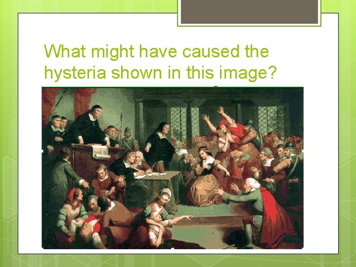 What might have caused the hysteria shown in this image? 