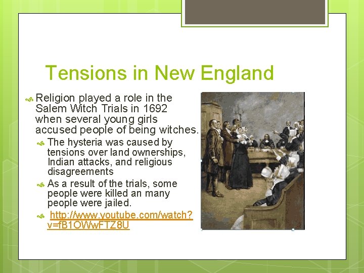 Tensions in New England Religion played a role in the Salem Witch Trials in