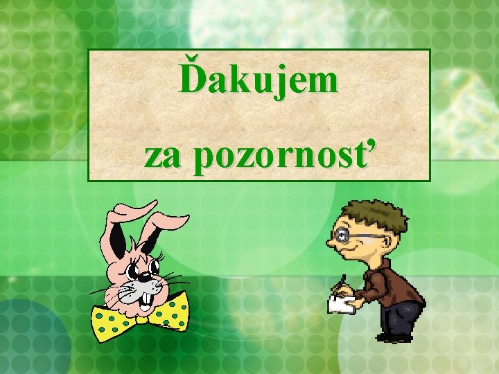 Ďakujem za pozornosť 