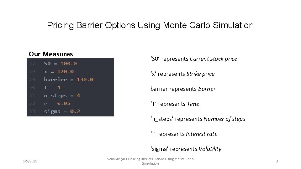 Pricing Barrier Options Using Monte Carlo Simulation Our Measures ‘S 0’ represents Current stock