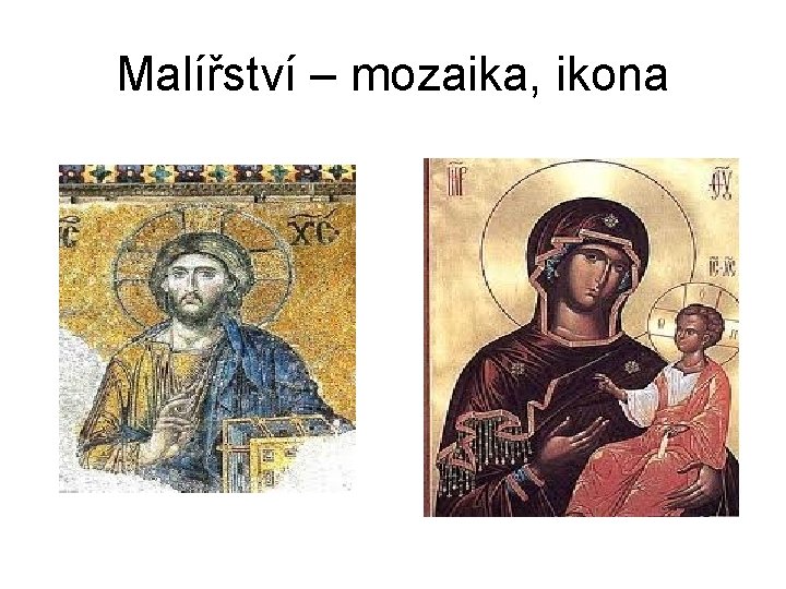 Malířství – mozaika, ikona 