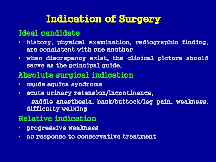 Indication of Surgery Ideal candidate • history, physical examination, radiographic finding, are consistent with