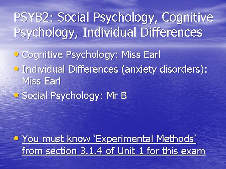 PSYB 2: Social Psychology, Cognitive Psychology, Individual Differences • Cognitive Psychology: Miss Earl •