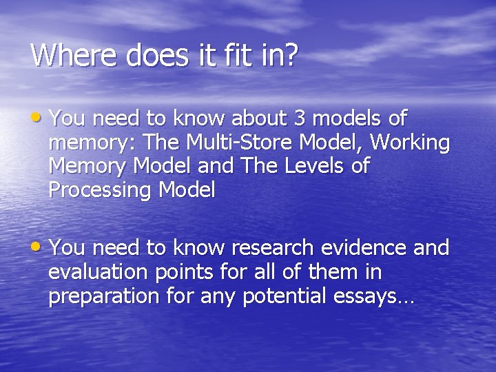 Where does it fit in? • You need to know about 3 models of