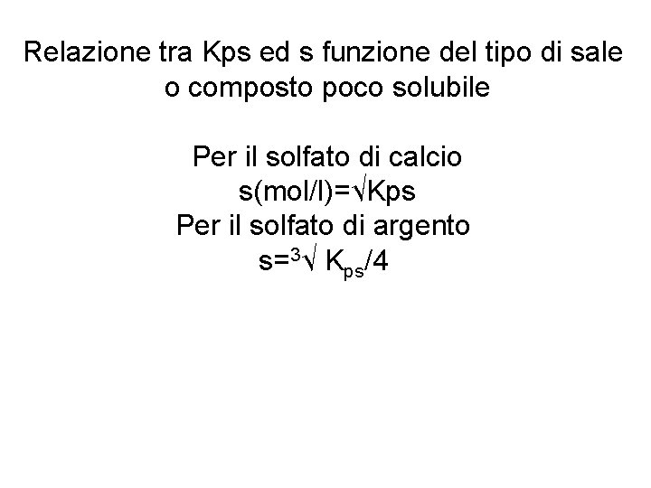 Relazione tra Kps ed s funzione del tipo di sale o composto poco solubile