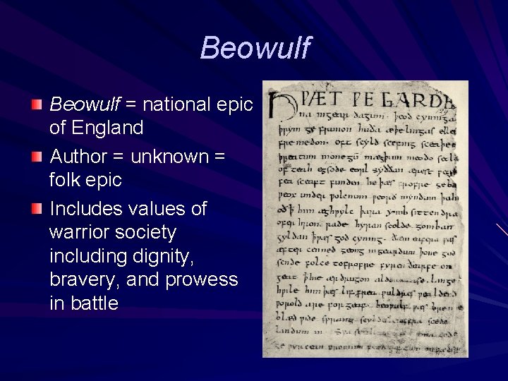 Beowulf = national epic of England Author = unknown = folk epic Includes values
