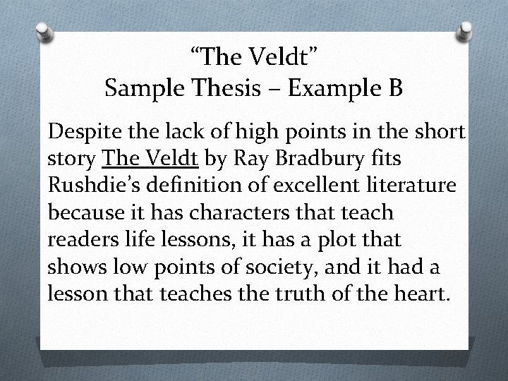 “The Veldt” Sample Thesis – Example B Despite the lack of high points in