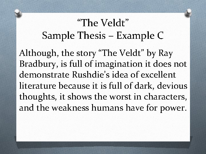 “The Veldt” Sample Thesis – Example C Although, the story “The Veldt” by Ray