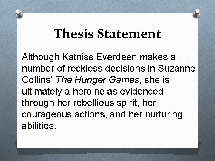 Thesis Statement Although Katniss Everdeen makes a number of reckless decisions in Suzanne Collins’