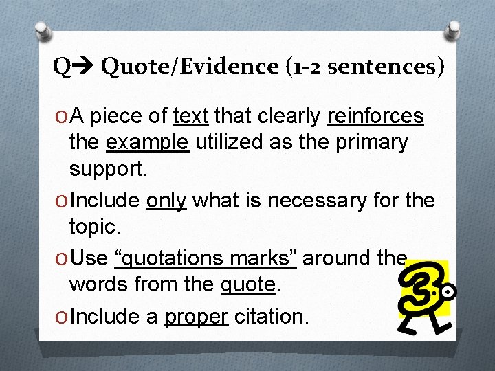 Q Quote/Evidence (1 -2 sentences) O A piece of text that clearly reinforces the