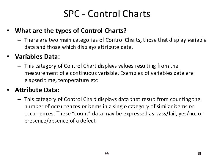 SPC - Control Charts • What are the types of Control Charts? – There