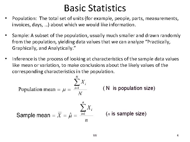 Basic Statistics • Population: The total set of units (for example, people, parts, measurements,