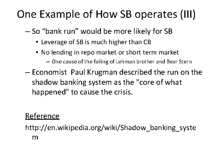 One Example of How SB operates (III) – So “bank run” would be more