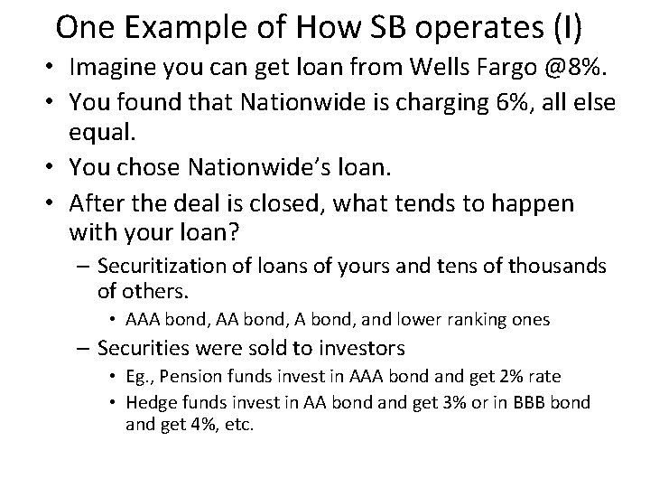 One Example of How SB operates (I) • Imagine you can get loan from