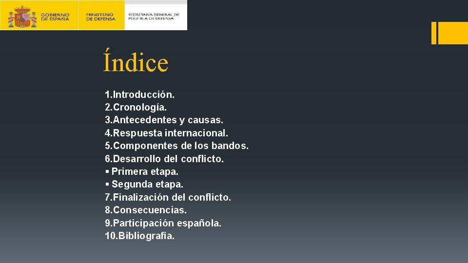 Índice 1. Introducción. 2. Cronología. 3. Antecedentes y causas. 4. Respuesta internacional. 5. Componentes