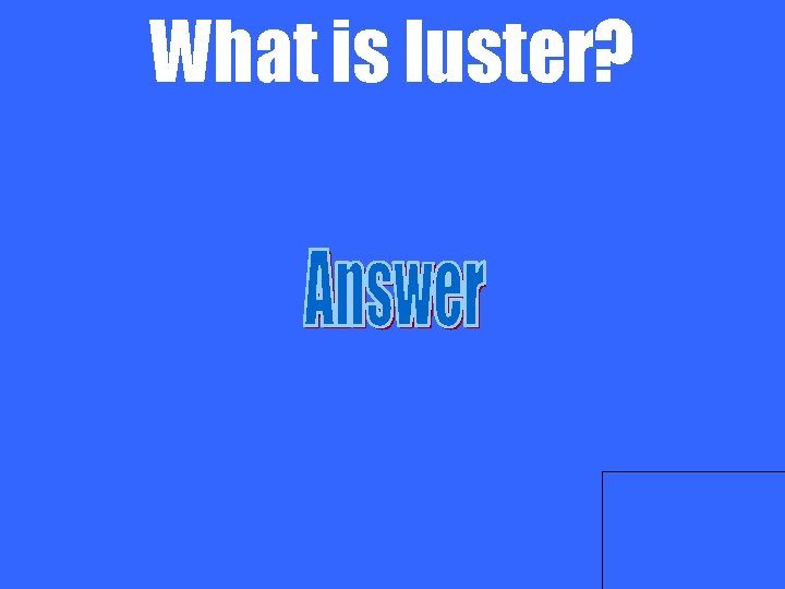 What is luster? 