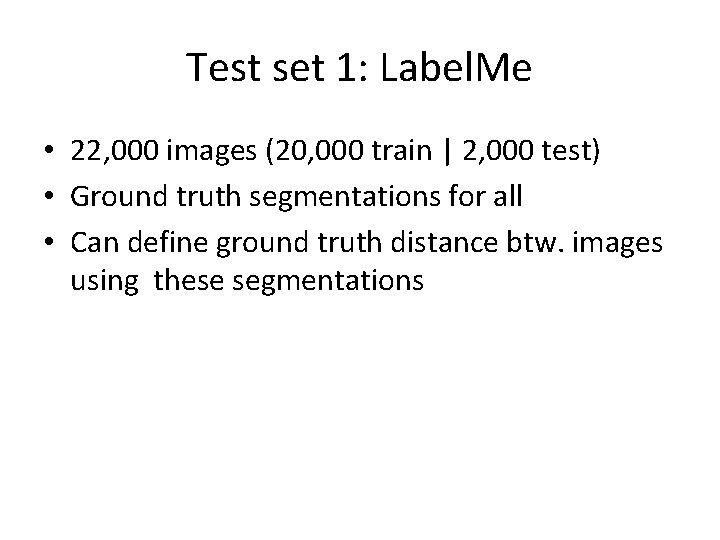 Test set 1: Label. Me • 22, 000 images (20, 000 train | 2,