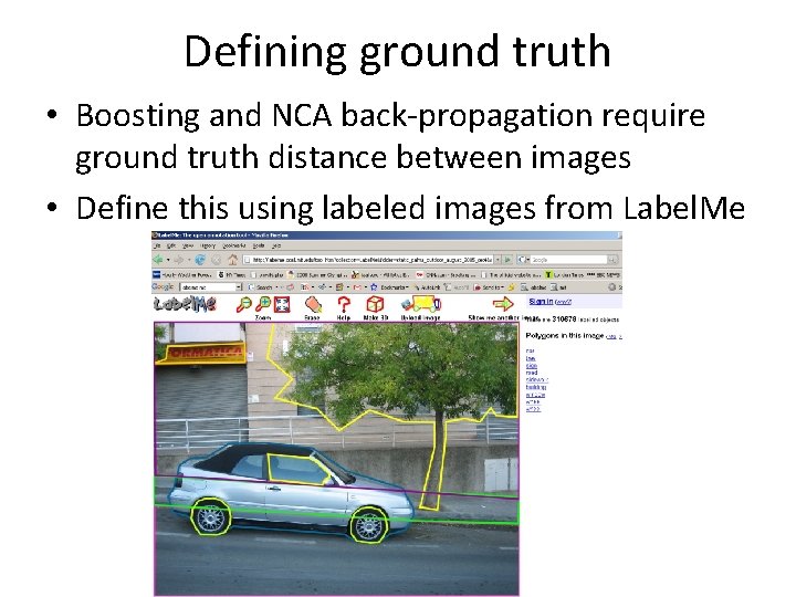 Defining ground truth • Boosting and NCA back-propagation require ground truth distance between images