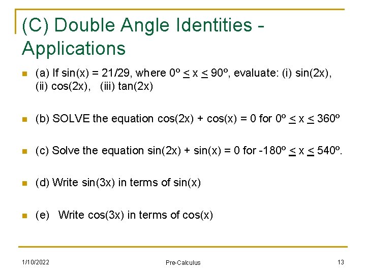 (C) Double Angle Identities Applications n (a) If sin(x) = 21/29, where 0º <