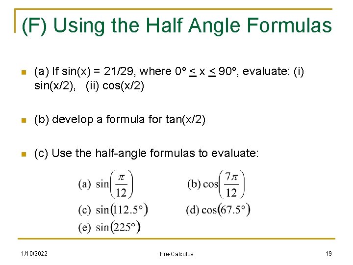 (F) Using the Half Angle Formulas n (a) If sin(x) = 21/29, where 0º