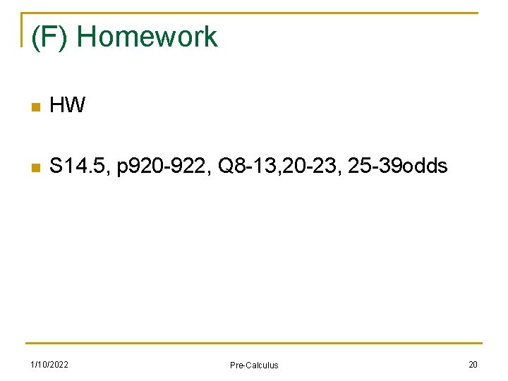 (F) Homework n HW n S 14. 5, p 920 -922, Q 8 -13,