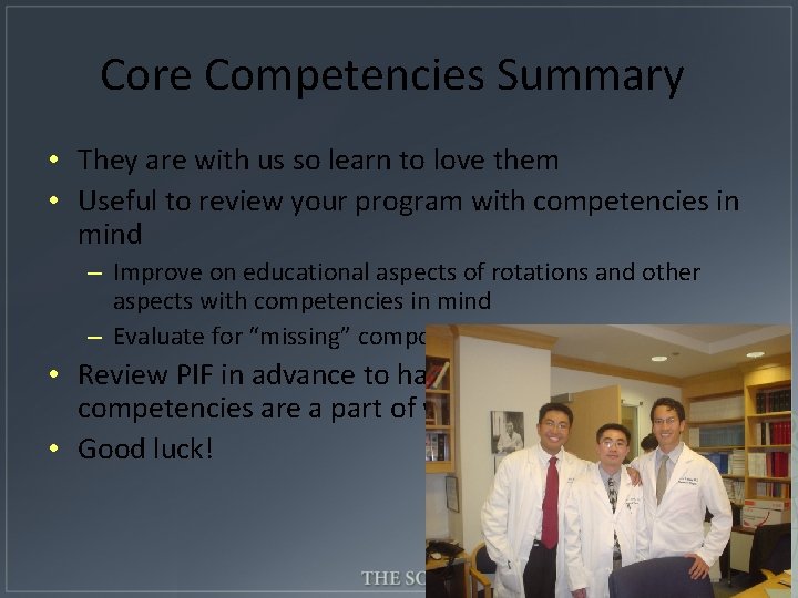 Core Competencies Summary • They are with us so learn to love them •