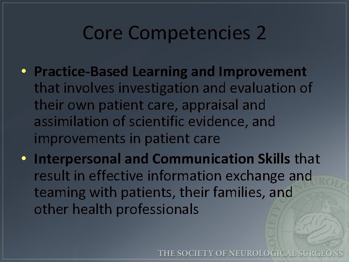 Core Competencies 2 • Practice-Based Learning and Improvement that involves investigation and evaluation of