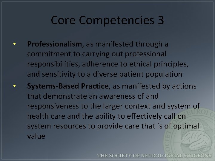 Core Competencies 3 • • Professionalism, as manifested through a commitment to carrying out