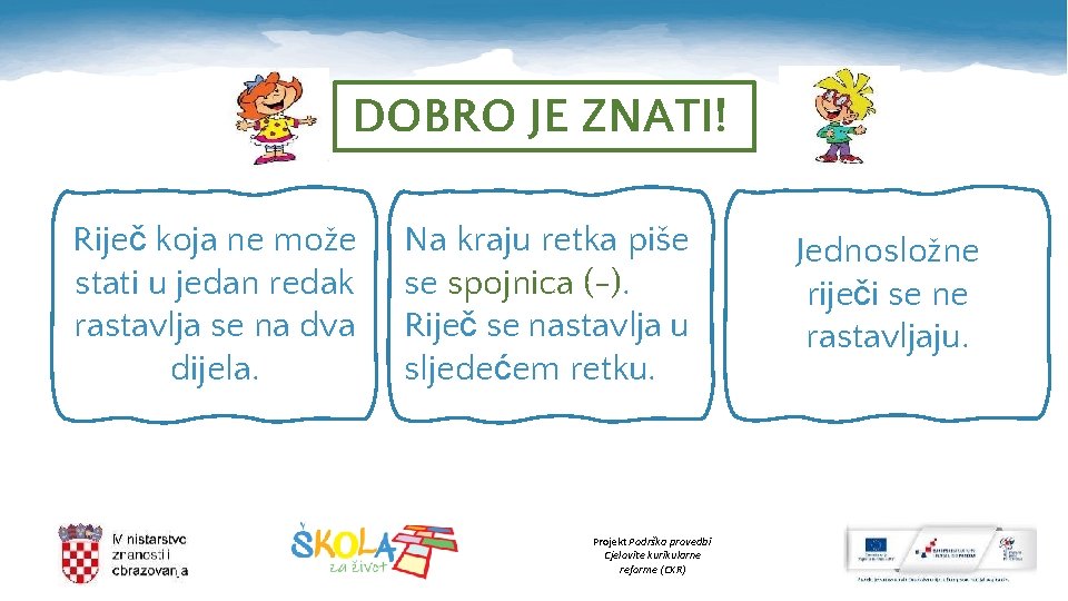 DOBRO JE ZNATI! Riječ koja ne može stati u jedan redak rastavlja se na