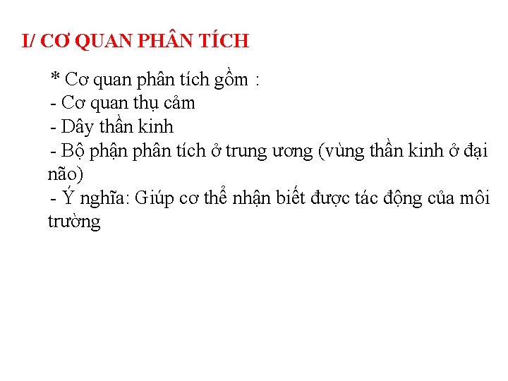 I/ CƠ QUAN PH N TÍCH * Cơ quan phân tích gồm : -