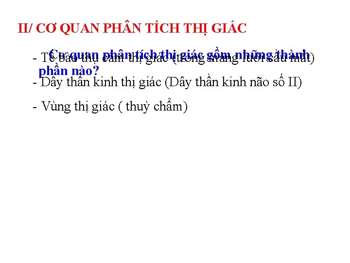 II/ CƠ QUAN PH N TÍCH THỊ GIÁC quan phânthị tích thị(trong giác gồm