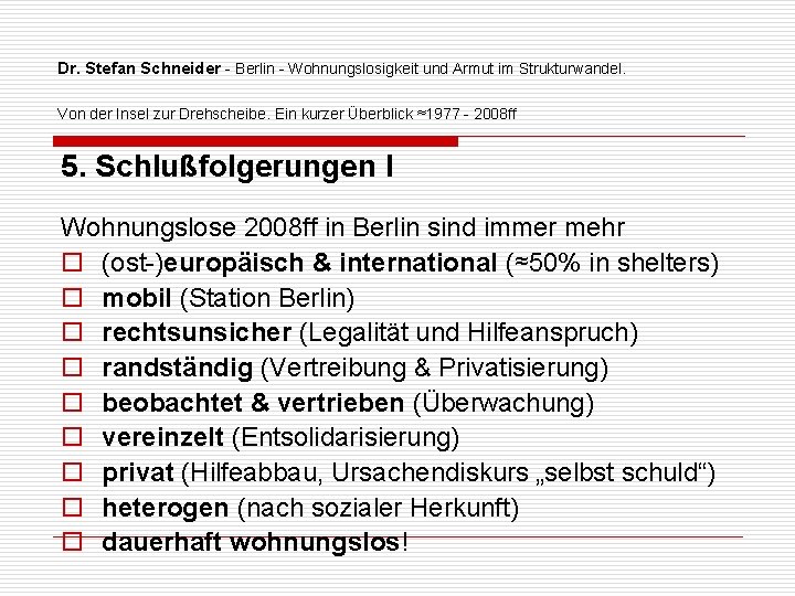 Dr. Stefan Schneider - Berlin - Wohnungslosigkeit und Armut im Strukturwandel. Von der Insel