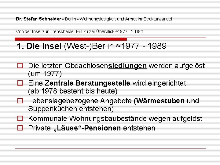 Dr. Stefan Schneider - Berlin - Wohnungslosigkeit und Armut im Strukturwandel. Von der Insel