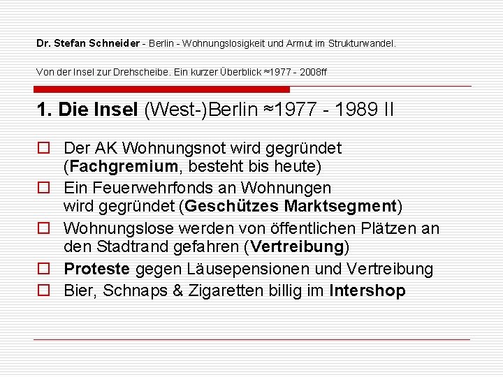 Dr. Stefan Schneider - Berlin - Wohnungslosigkeit und Armut im Strukturwandel. Von der Insel