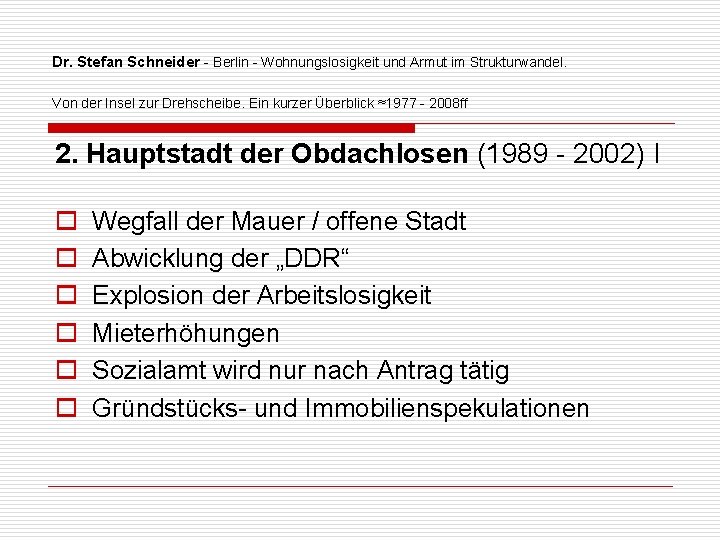 Dr. Stefan Schneider - Berlin - Wohnungslosigkeit und Armut im Strukturwandel. Von der Insel