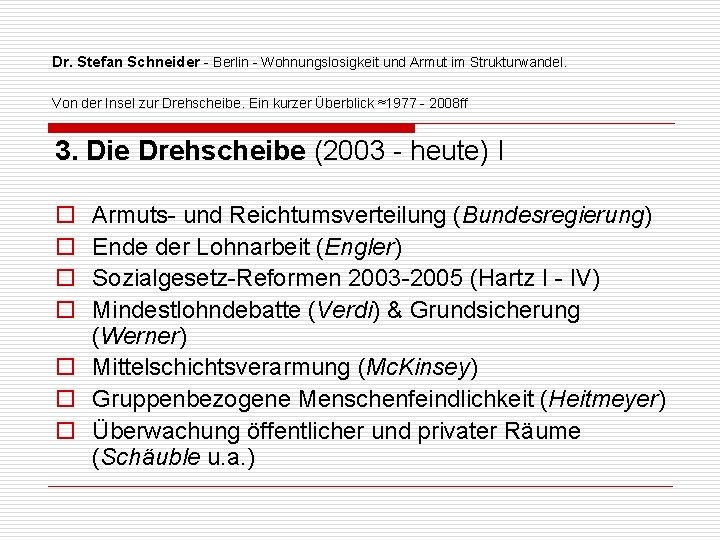 Dr. Stefan Schneider - Berlin - Wohnungslosigkeit und Armut im Strukturwandel. Von der Insel