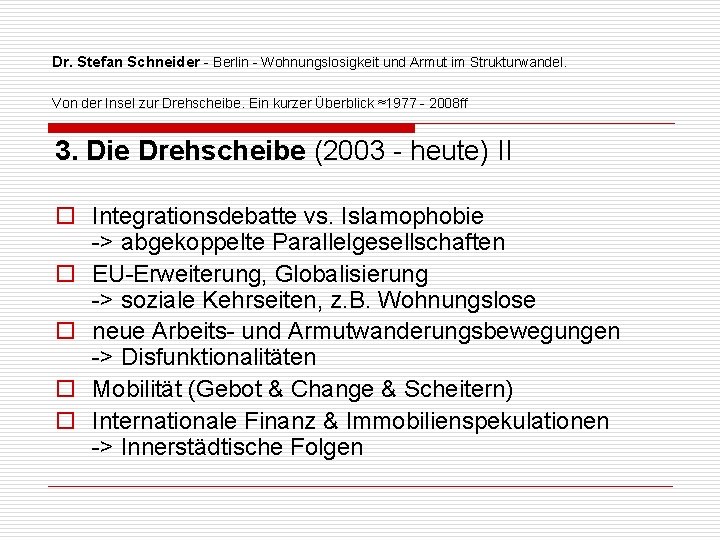 Dr. Stefan Schneider - Berlin - Wohnungslosigkeit und Armut im Strukturwandel. Von der Insel