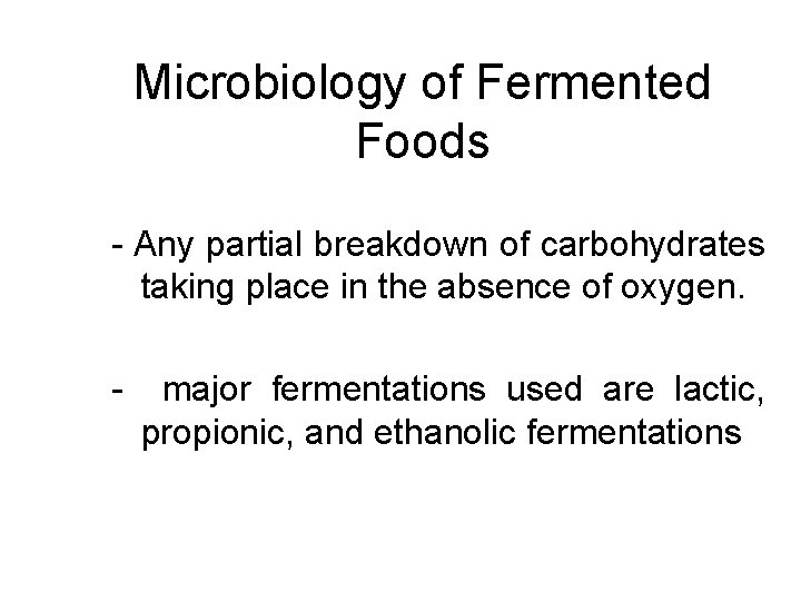 Microbiology of Fermented Foods - Any partial breakdown of carbohydrates taking place in the